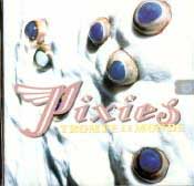 Pixies-Trompe Le Monde